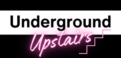 Underground Upstairs